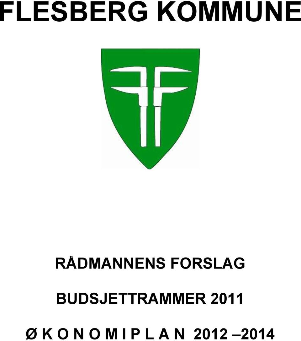 BUDSJETTRAMMER 2011 Ø