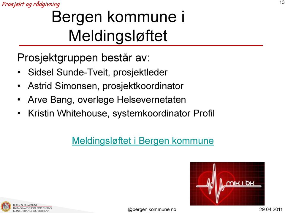 prosjektkoordinator Arve Bang, overlege Helsevernetaten