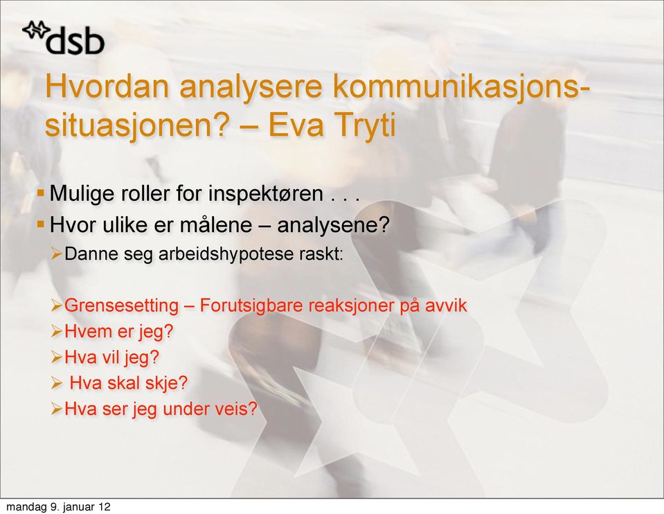 .. Hvor ulike er målene analysene?