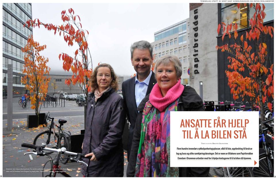 Det er noen av tiltakene som Papirbredden Eiendom i Drammen arbeider med for å hjelpe leietagerne til å la bilen stå hjemme.