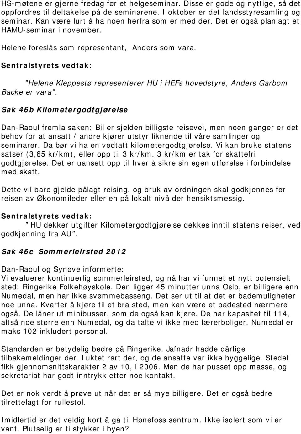 Helene Kleppestø representerer HU i HEFs hovedstyre, Anders Garbom Backe er vara.