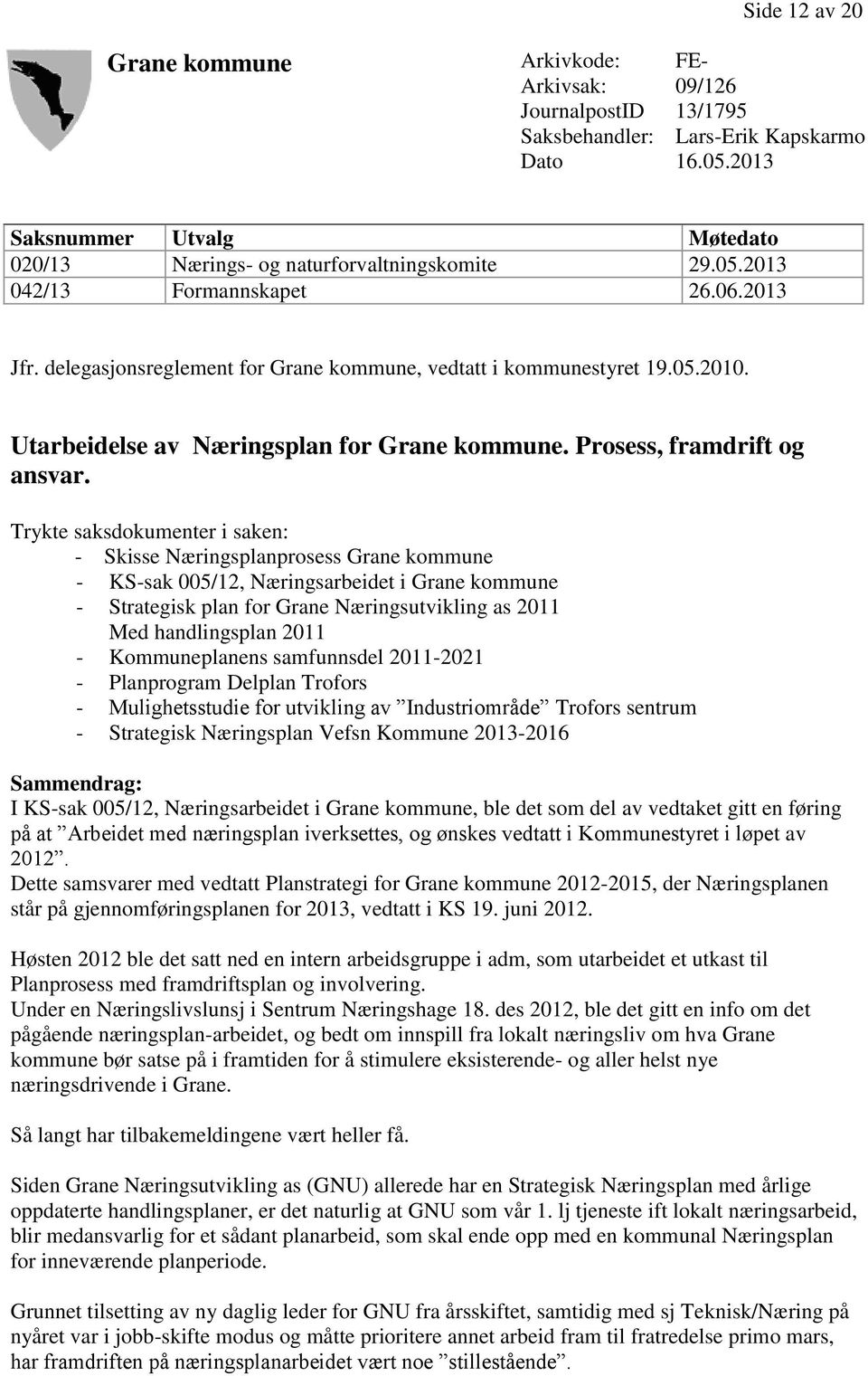 Utarbeidelse av Næringsplan for Grane kommune. Prosess, framdrift og ansvar.