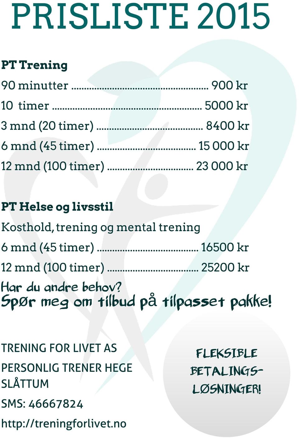 .. 23 000 k r PT H else og livsstil Kosthold, tr ening og m ental tr ening 6 m nd (45 tim er ).