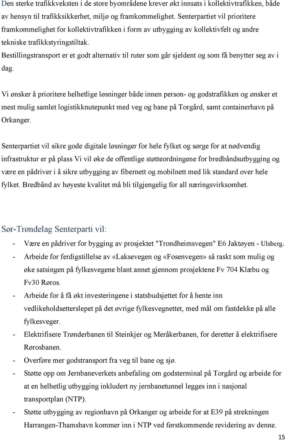 Bestillingstransport er et godt alternativ til ruter som går sjeldent og som få benytter seg av i dag.