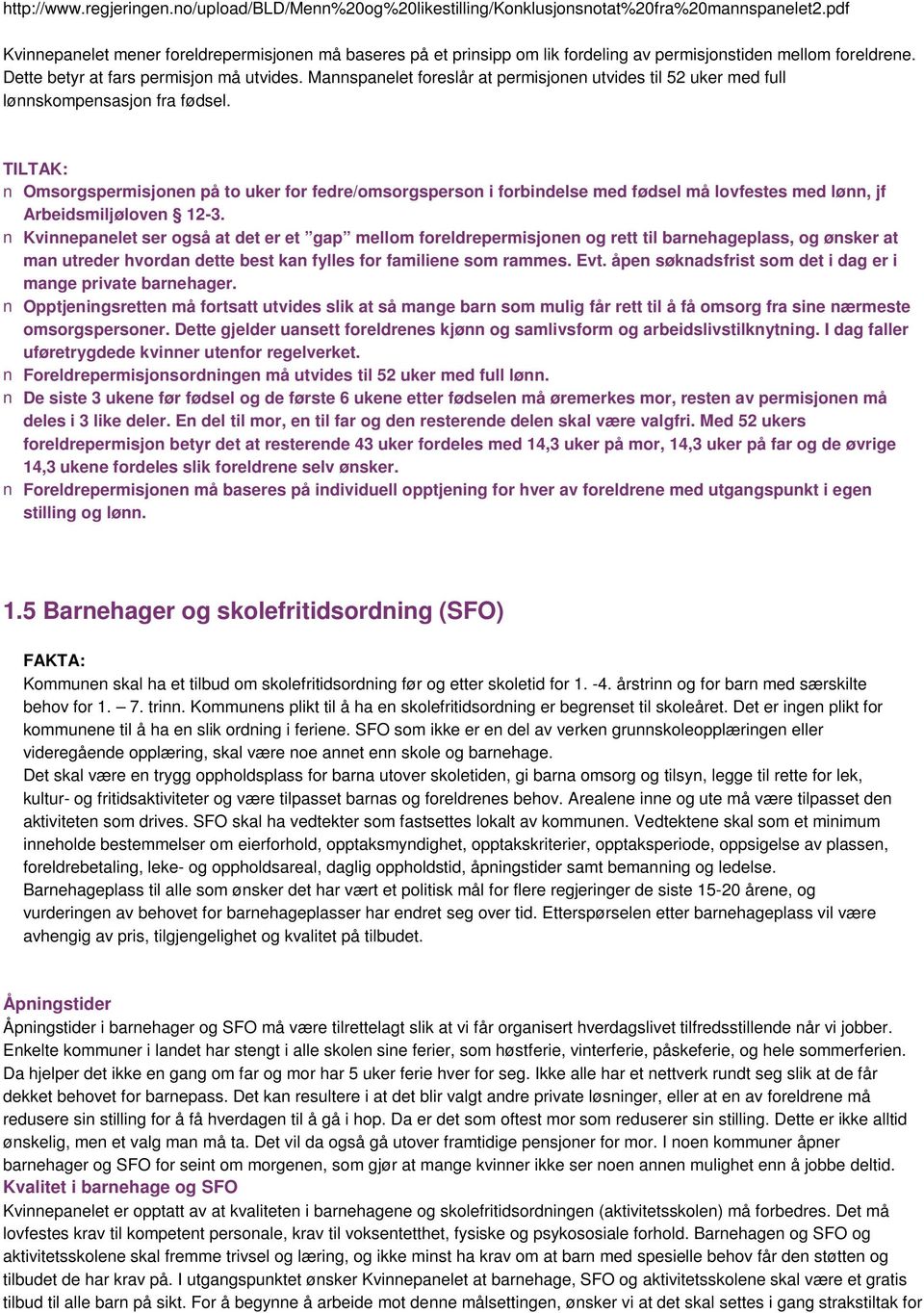 Mannspanelet foreslår at permisjonen utvides til 52 uker med full lønnskompensasjon fra fødsel.