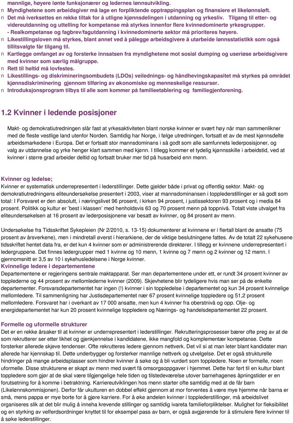 Tilgang til etter- og videreutdanning og uttelling for kompetanse må styrkes innenfor flere kvinnedominerte yrkesgrupper.