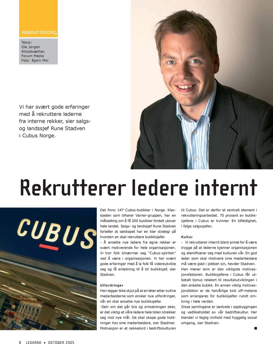 Salgs- og landssjef Rune Stadven forteller at selskapet har en klar strategi på hvordan en skal rekruttere butikksjefer.