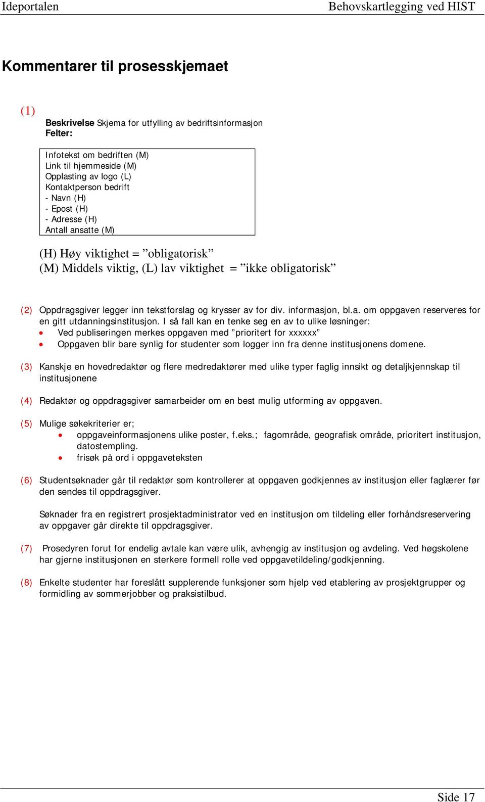 tekstforslag og krysser av for div. informasjon, bl.a. om oppgaven reserveres for en gitt utdanningsinstitusjon.