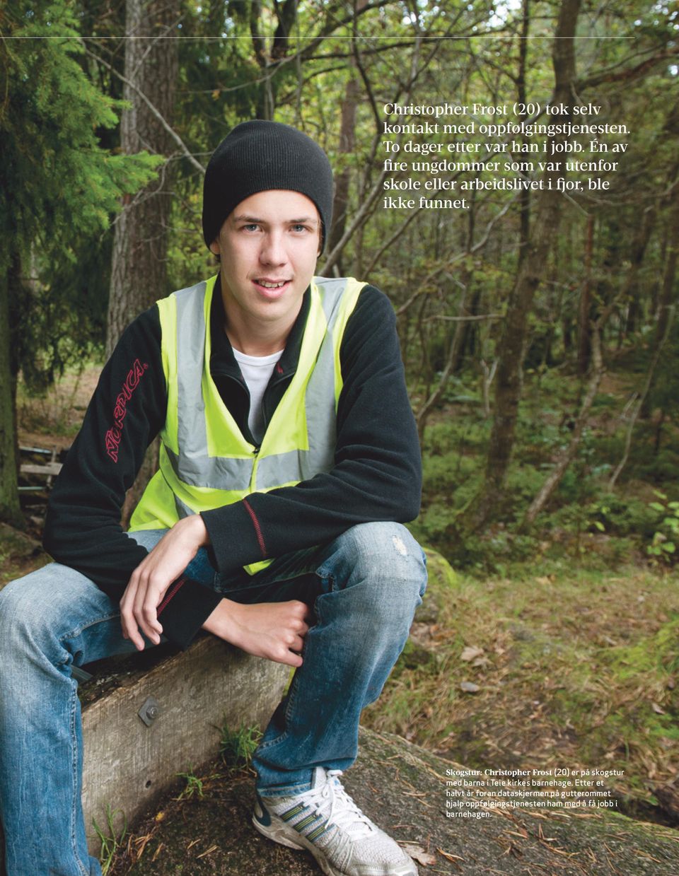 Skogstur: Christopher Frost (20) er på skogstur med barna i Teie kirkes barnehage.