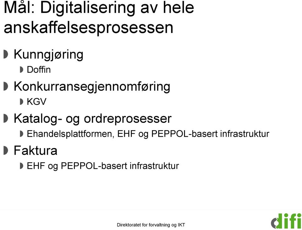 Katalog- og ordreprosesser Ehandelsplattformen, EHF og