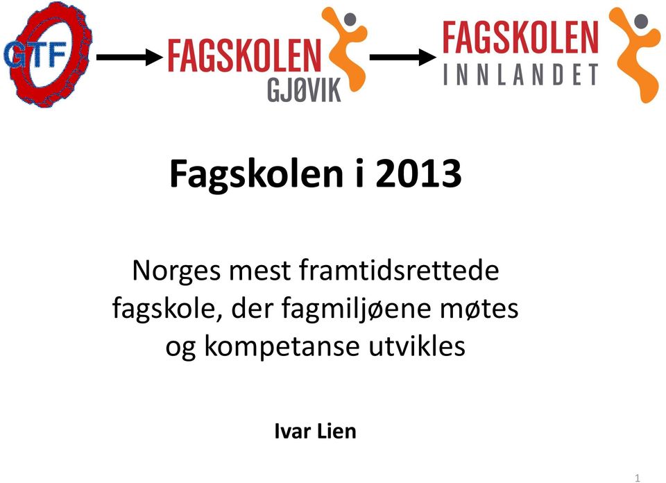 fagskole, der fagmiljøene