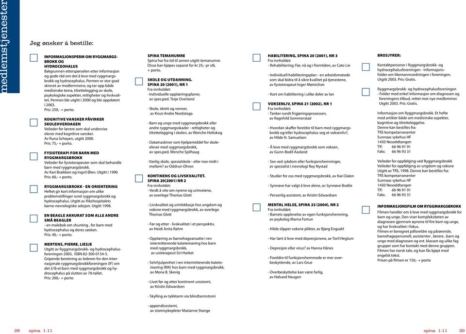 Permen ble utgitt i 2000 og ble oppdatert i 2003. Pris: 250,- + porto. Kognitive vansker påvirker skolehverdagen Veileder for lærere som skal undervise elever med kognitive vansker.