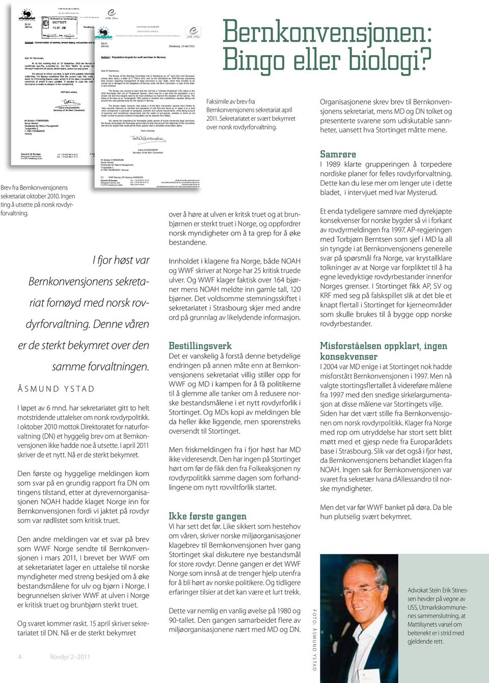 Organisasjonene skrev brev til Bernkonvensjonens sekretariat, mens MD og DN tolket og presenterte svarene som udiskutable sannheter, uansett hva Stortinget måtte mene.