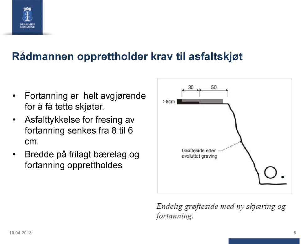 Asfalttykkelse for fresing av fortanning senkes fra 8 til