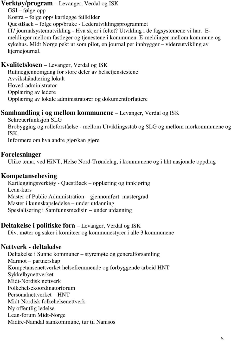 Midt Norge pekt ut som pilot, en journal per innbygger videreutvikling av kjernejournal.