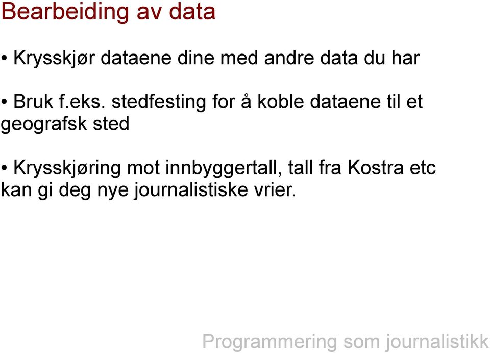 stedfesting for å koble dataene til et geografsk sted