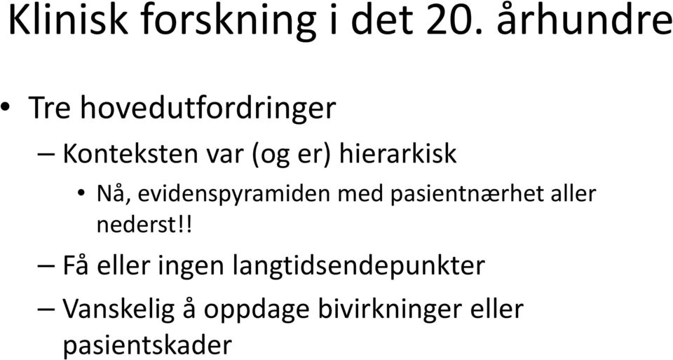 hierarkisk Nå, evidenspyramiden med pasientnærhet aller
