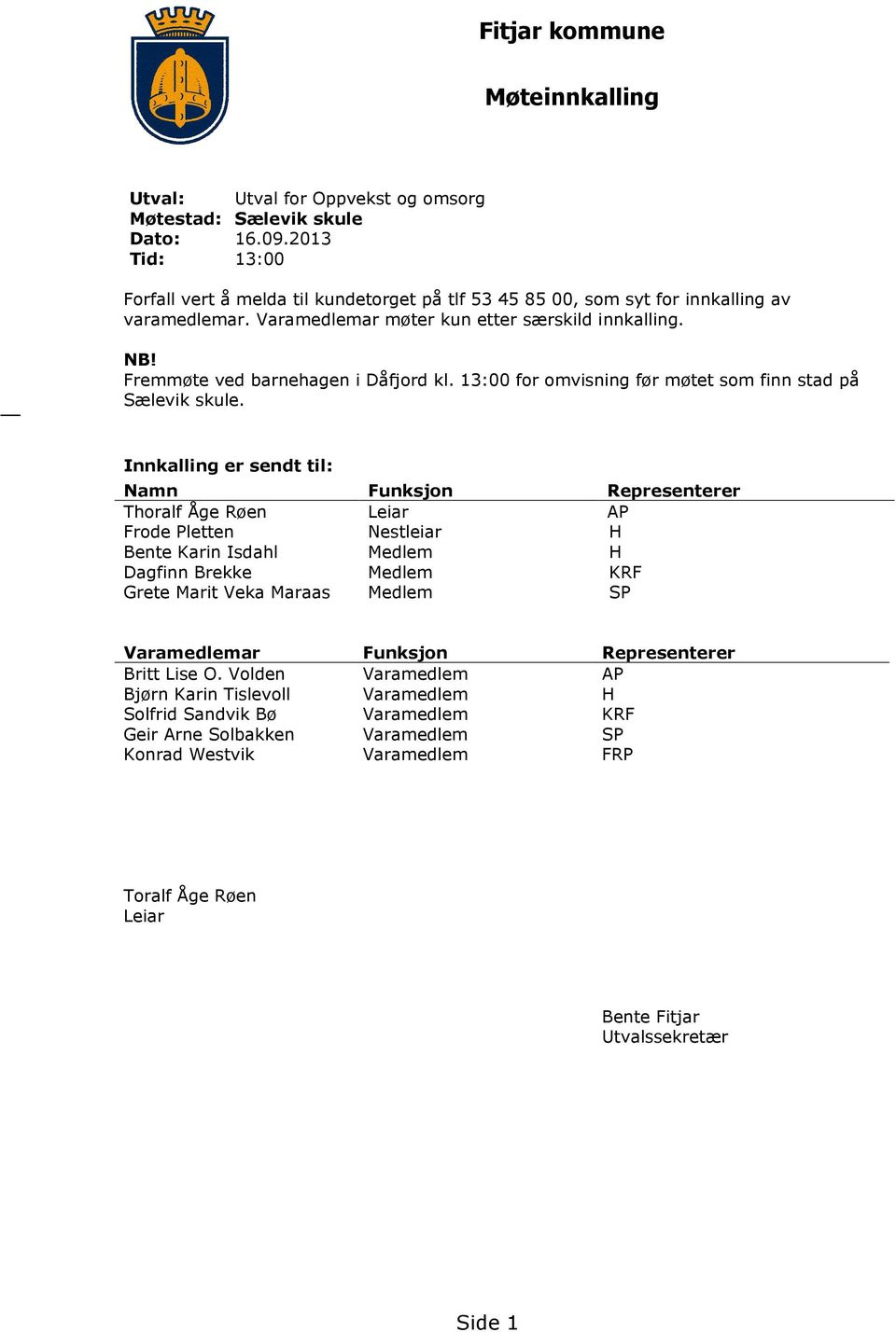 Fremmøte ved barnehagen i Dåfjord kl. 13:00 for omvisning før møtet som finn stad på Sælevik skule.