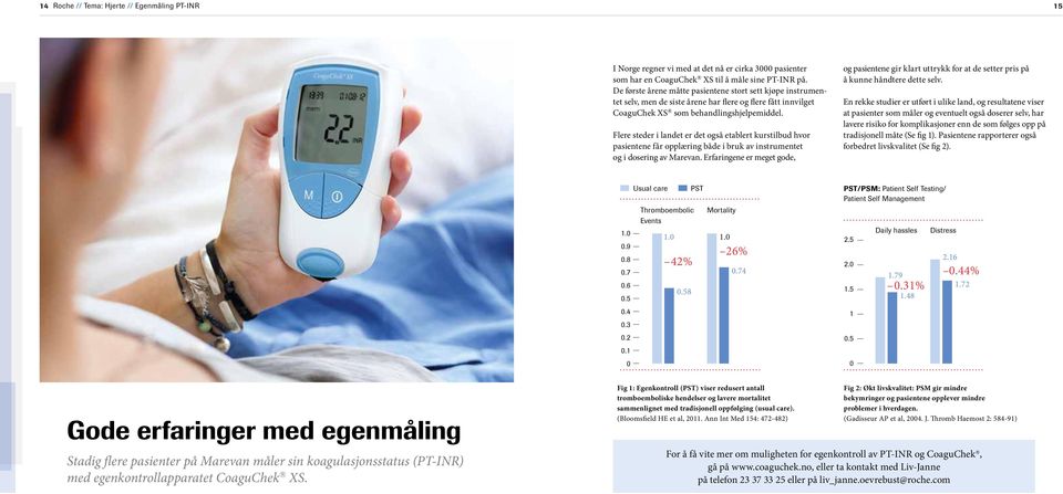 Flere steder i landet er det også etablert kurstilbud hvor pasientene får opplæring både i bruk av instrumentet og i dosering av Marevan.