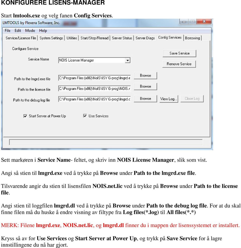 Angi stien til loggfilen lmgrd.dl ved å trykke på Browse under Path to the debug log file. For at du skal finne filen må du huske å endre visning av filtype fra Log files(*.log) til All files(*.