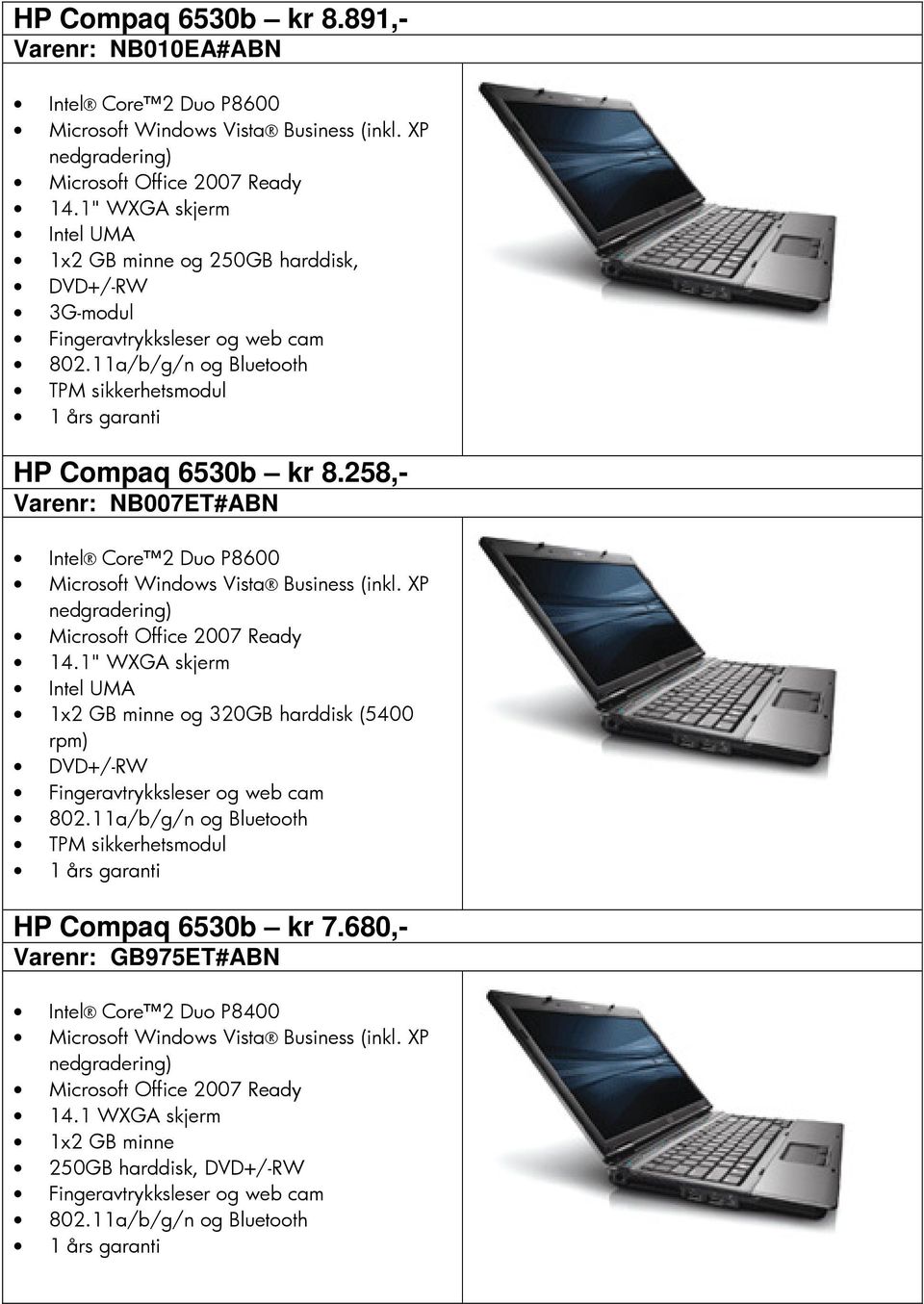 258,- Varenr: NB007ET#ABN Intel Core 2 Duo P8600 14.