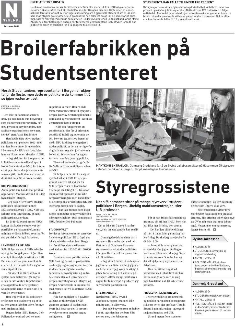 58,6 prosent var helt eller litt enige i at de som står på eksamen skal få mer stipend enn de som stryker.