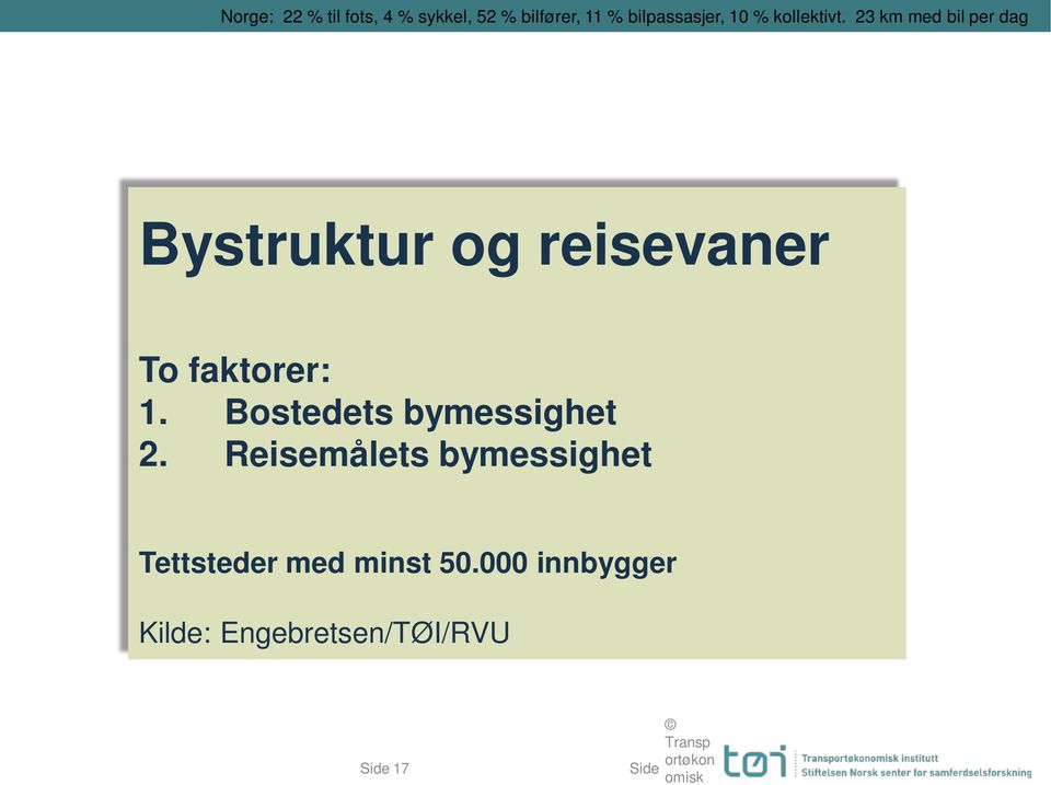 Reisemålets bymessighet Tettsteder med