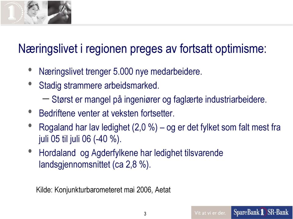 Bedriftene venter at veksten fortsetter.