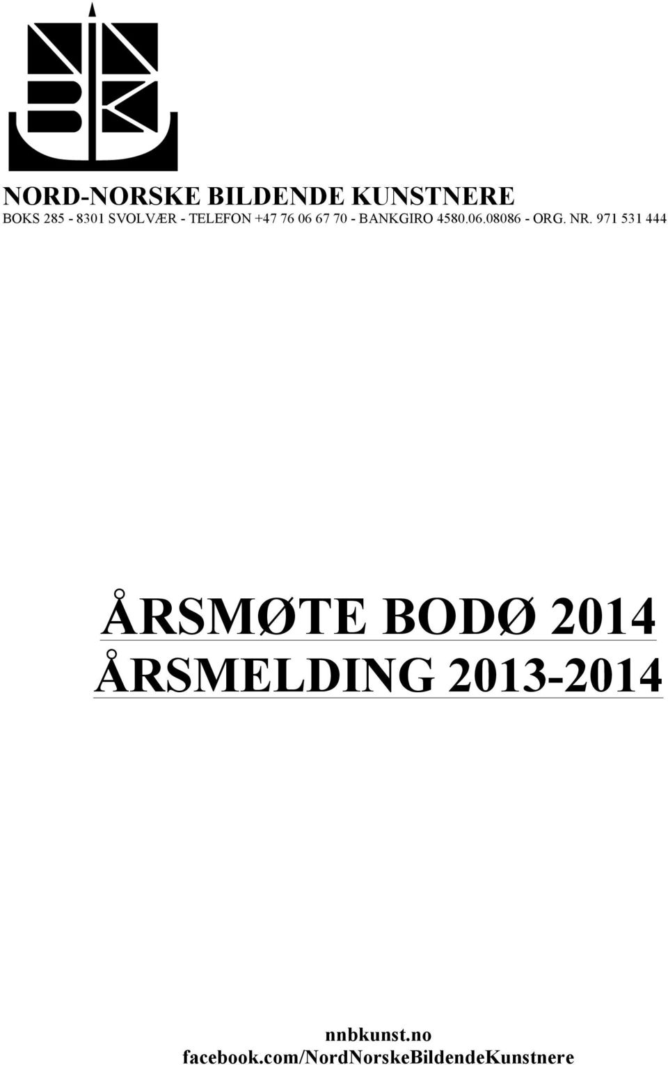 NR. 971 531 444 ÅRSMØTE BODØ 2014 ÅRSMELDING 2013-2014