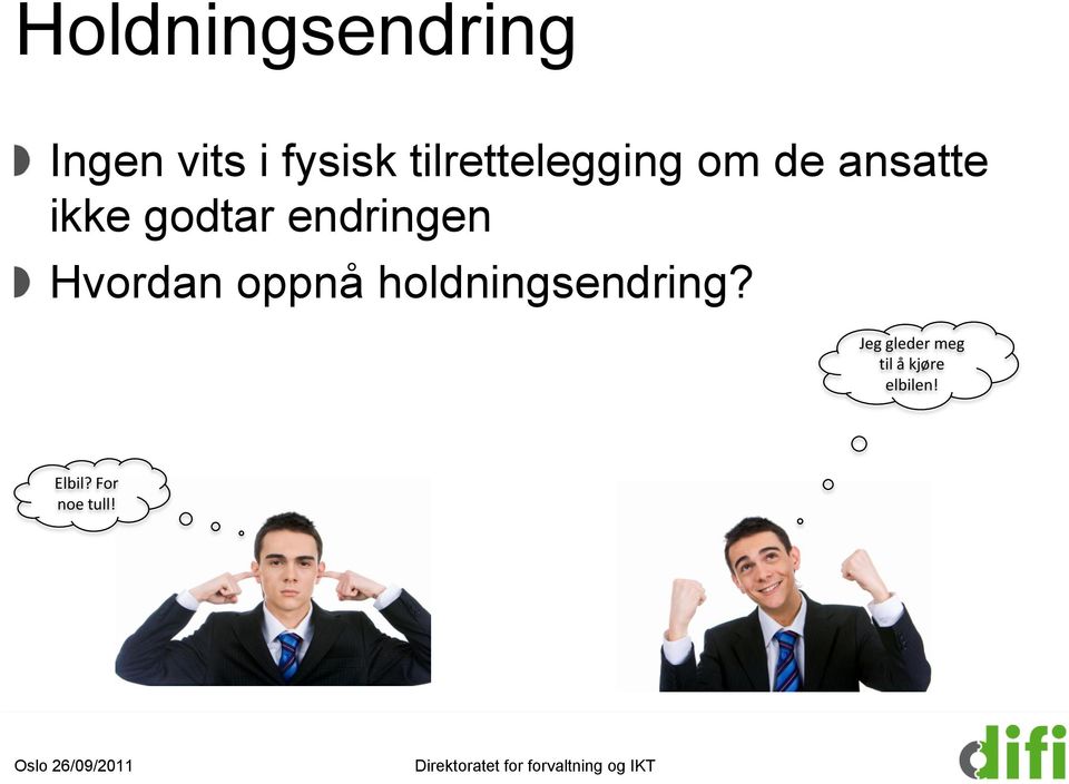 endringen Hvordan oppnå holdningsendring?