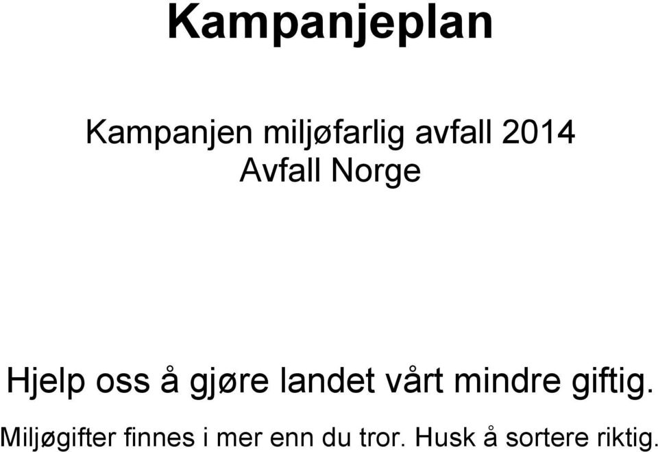 landet vårt mindre giftig.