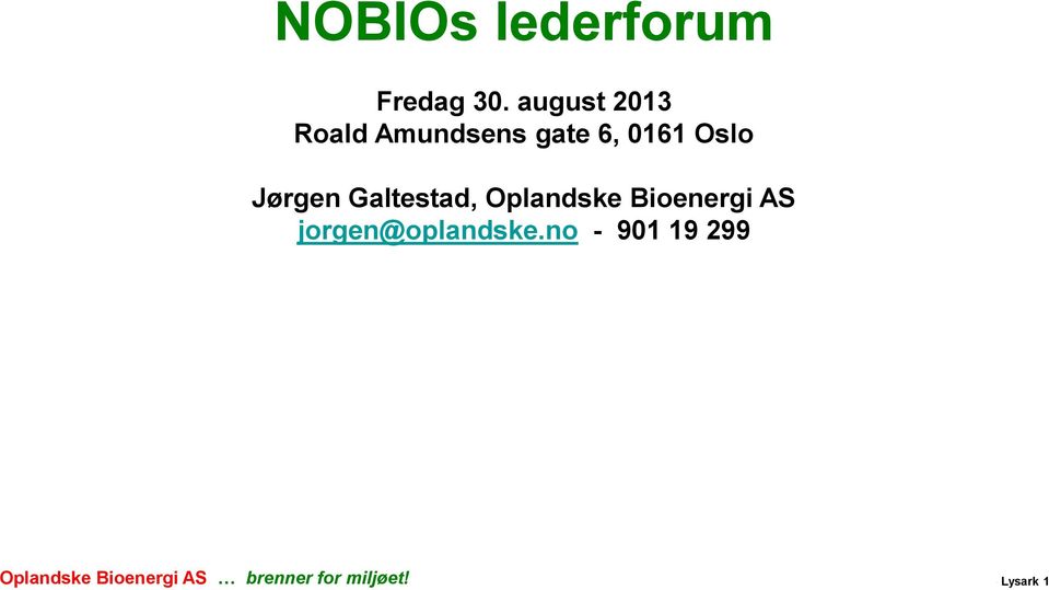 Oslo Jørgen Galtestad, Oplandske Bioenergi