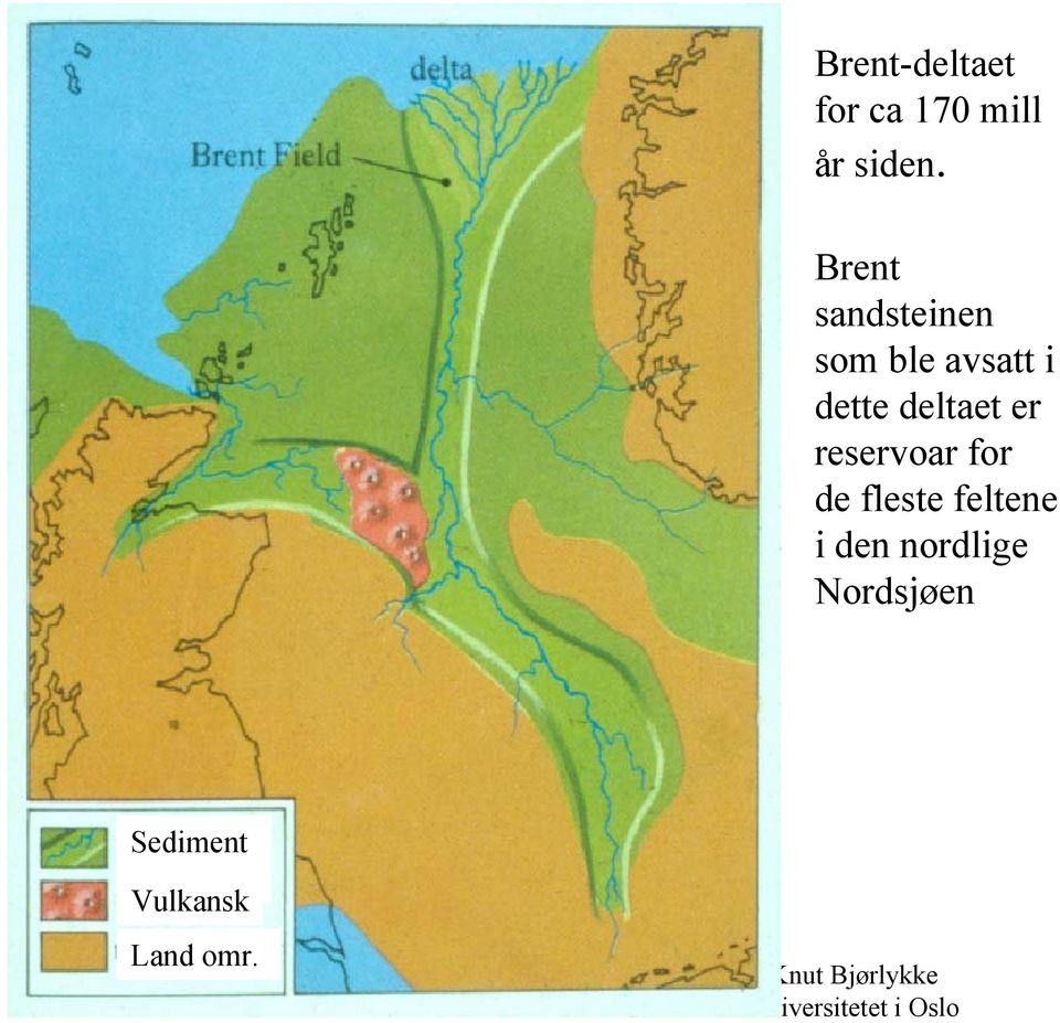 deltaet er reservoar for de fleste feltene i