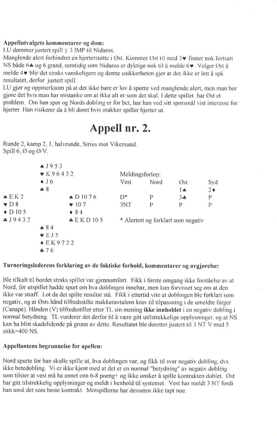 LLJ glr og opprrcrkon på al det ikke bare er lov å pfie ved rnaiglende alefi, mcn man br glorc det hvj man hår mrtanke om al ikke alt er otn dct kal. dette ptet har t ct problein Om han p.