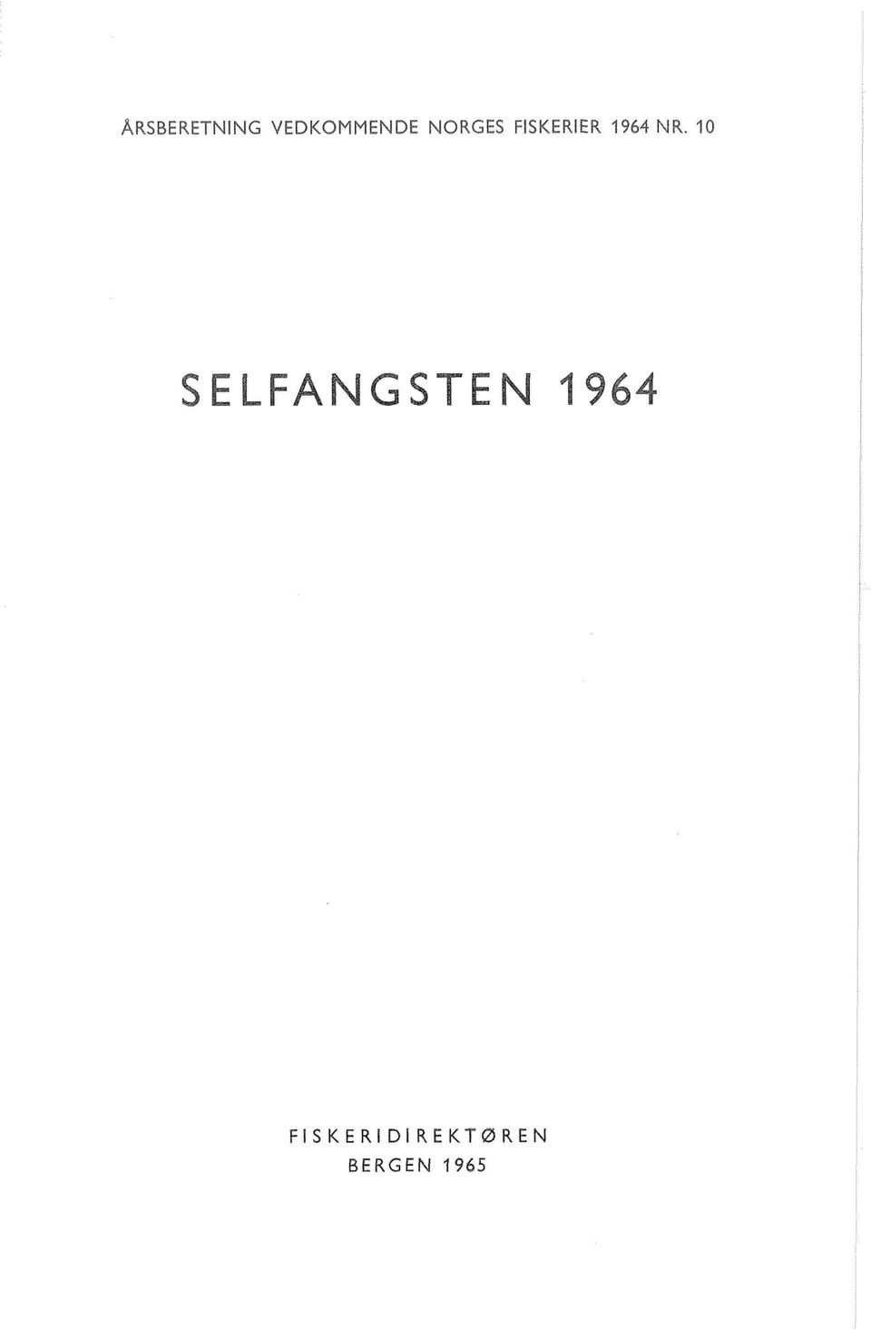 10 SELFANGSTEN 1964