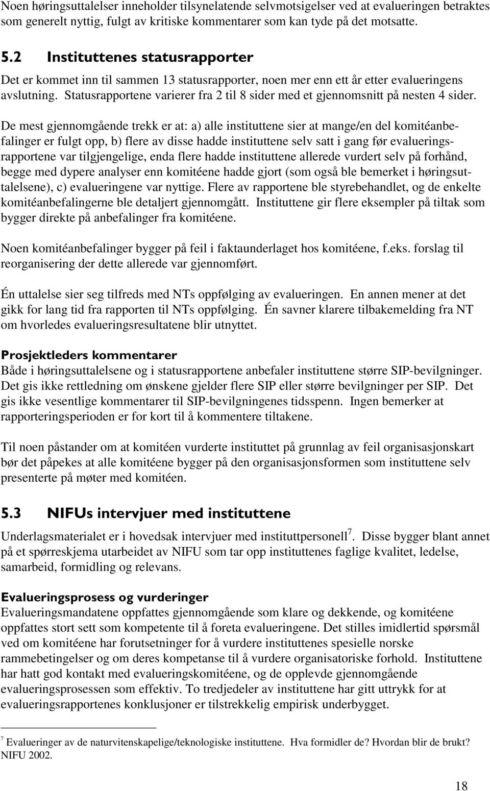 Statusrapportene varierer fra 2 til 8 sider med et gjennomsnitt på nesten 4 sider.