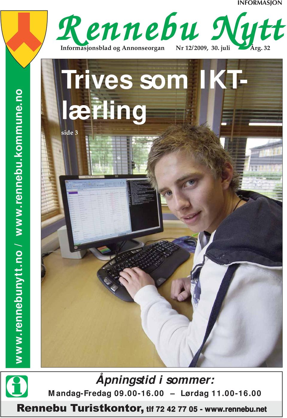 no Trives som IKTlærling side 3 Åpningstid i sommer: Mandag-Fredag 09.