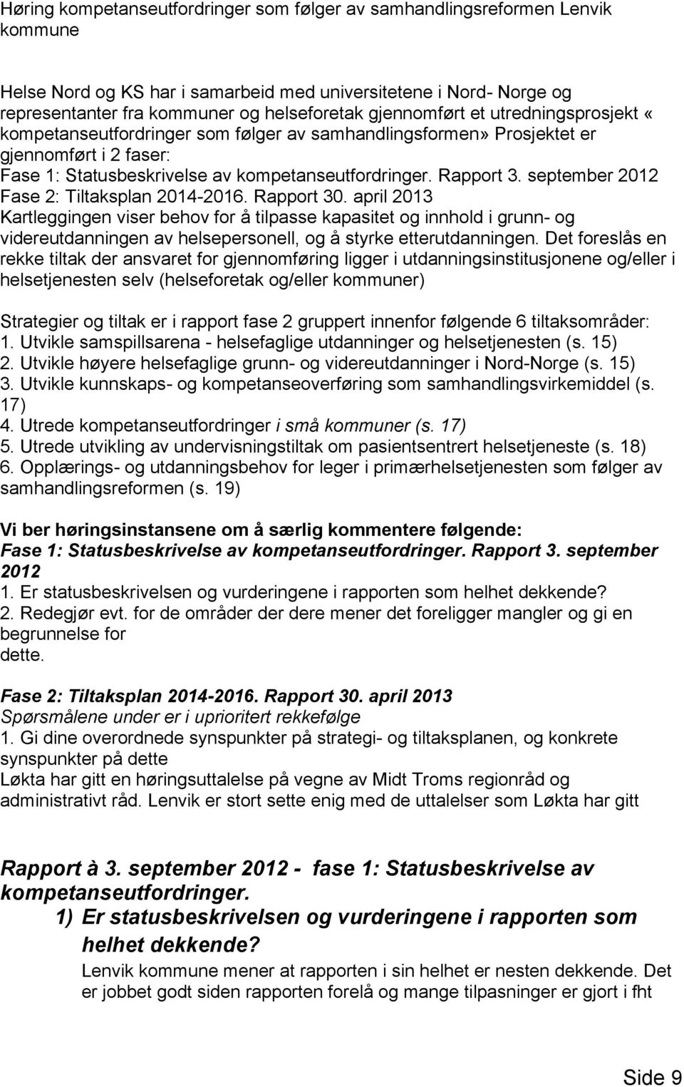 september 2012 Fase 2: Tiltaksplan 2014-2016. Rapport 30.