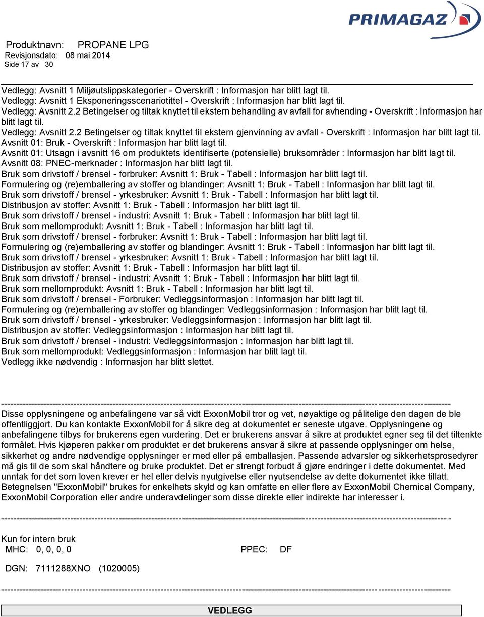 2 Betingelser og tiltak knyttet til ekstern gjenvinning av avfall - Overskrift : Informasjon har blitt lagt til. Avsnitt 01: Bruk - Overskrift : Informasjon har blitt lagt til.