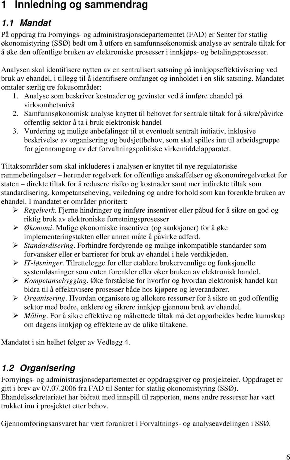 offentlige bruken av elektroniske prosesser i innkjøps- og betalingsprosesser.