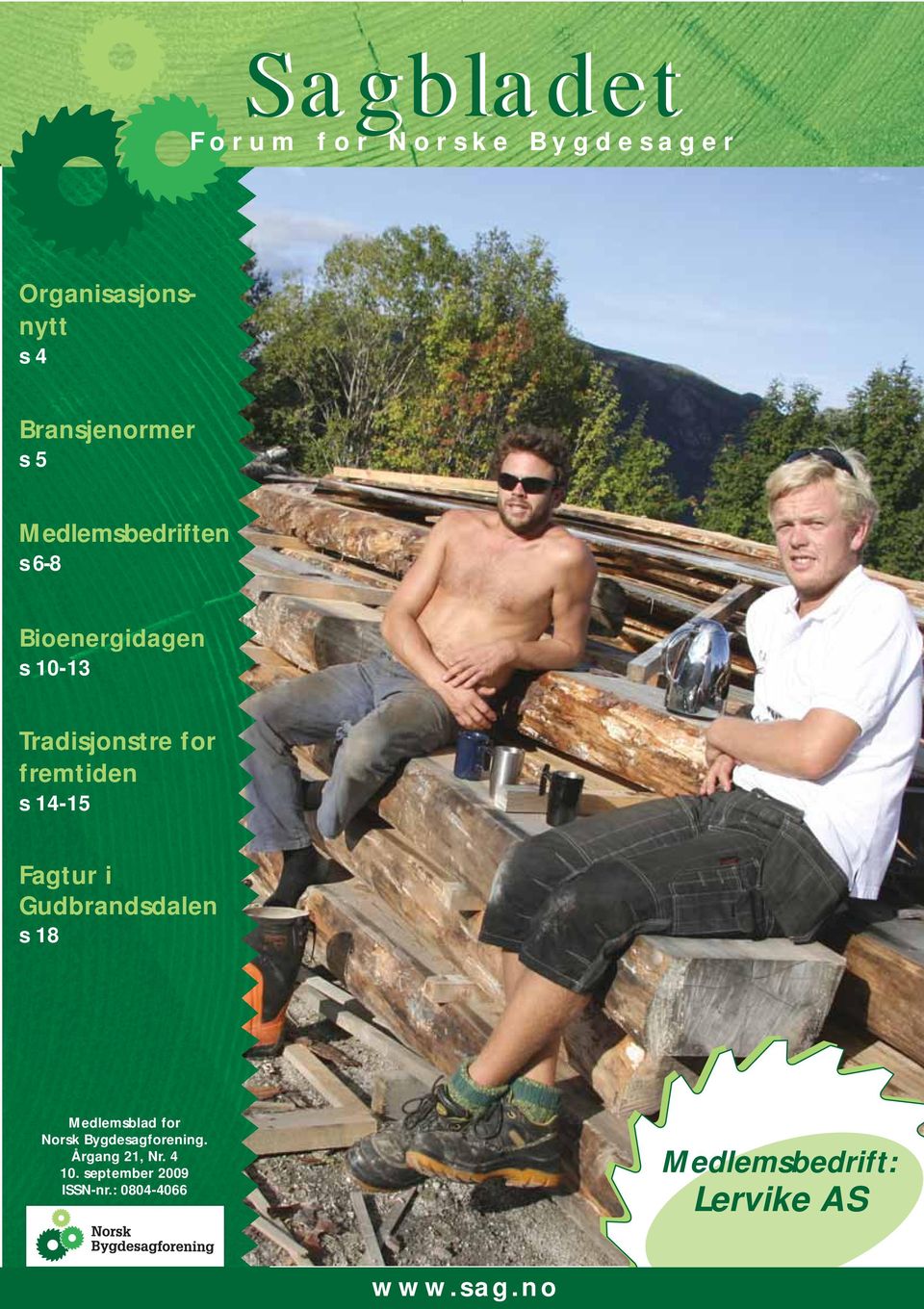 14-15 Fagtur i Gudbrandsdalen s 18 Medlemsblad for Norsk Bygdesagforening.