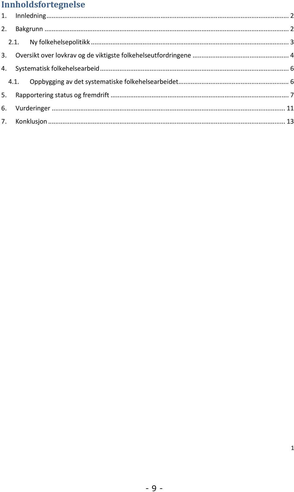 Systematisk folkehelsearbeid... 6 4.1.