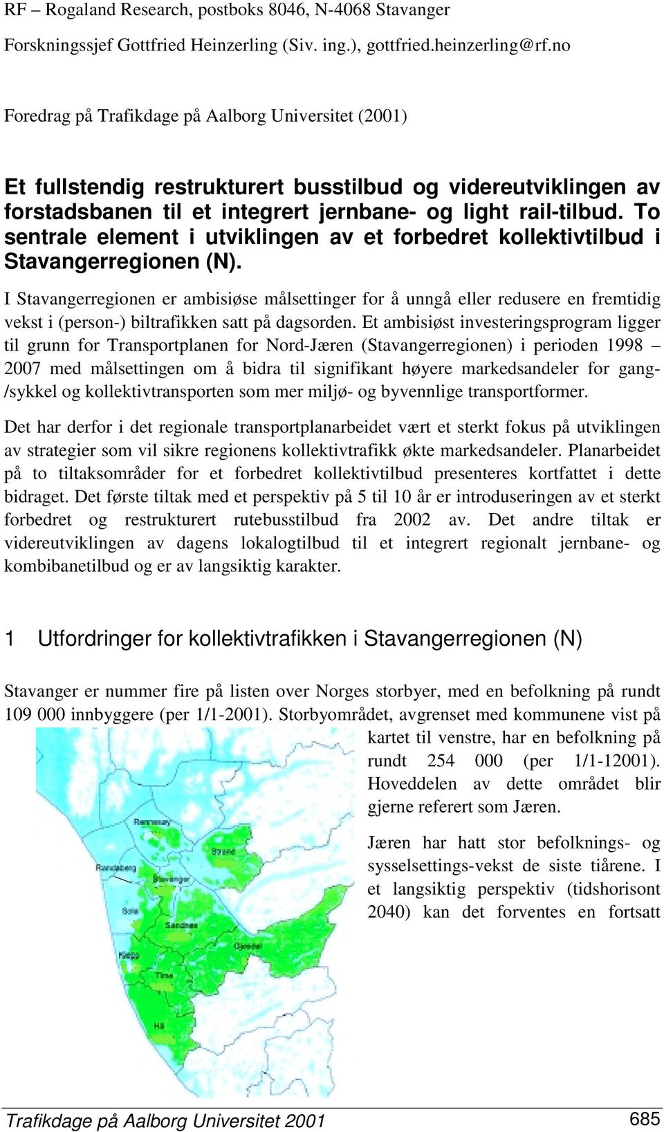 To sentrale element i utviklingen av et forbedret kollektivtilbud i Stavangerregionen (N).