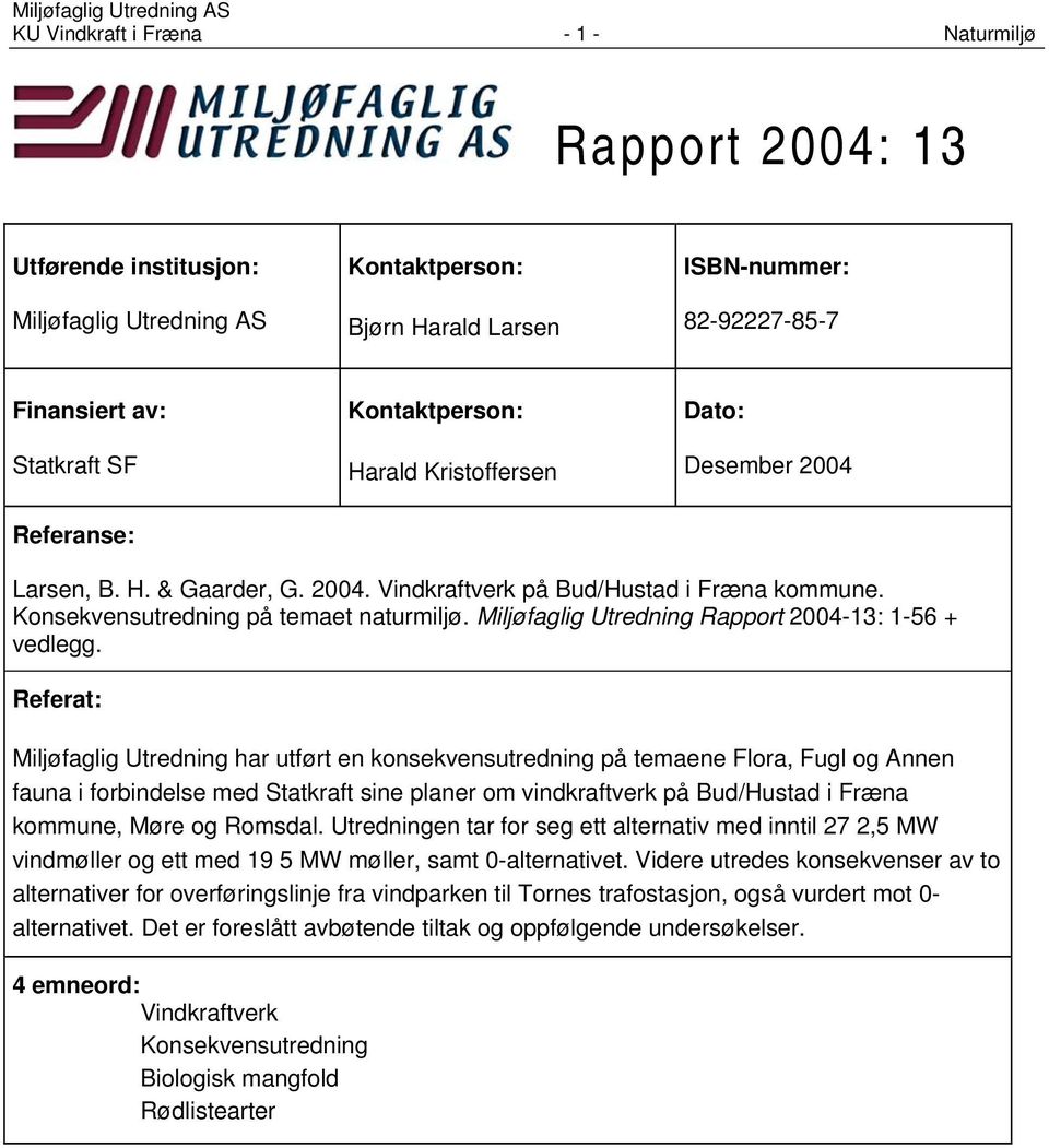 Miljøfaglig Utredning Rapport 2004-13: 1-56 + vedlegg.