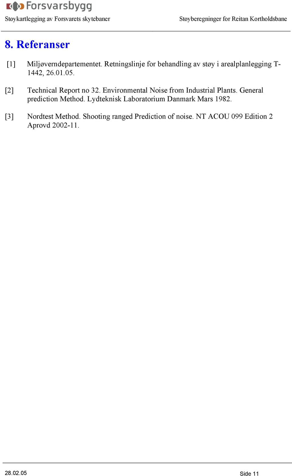 [2] Technical Report no 32. Environmental Noise from Industrial Plants.