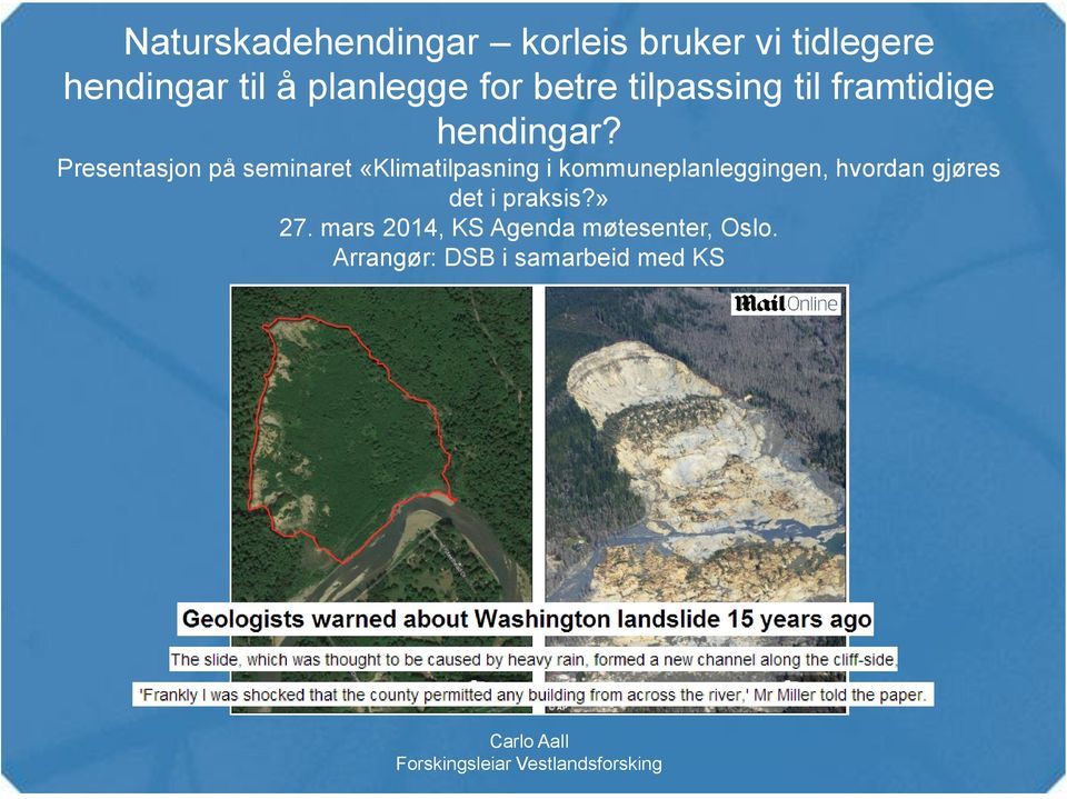 Presentasjon på seminaret «Klimatilpasning i kommuneplanleggingen, hvordan gjøres