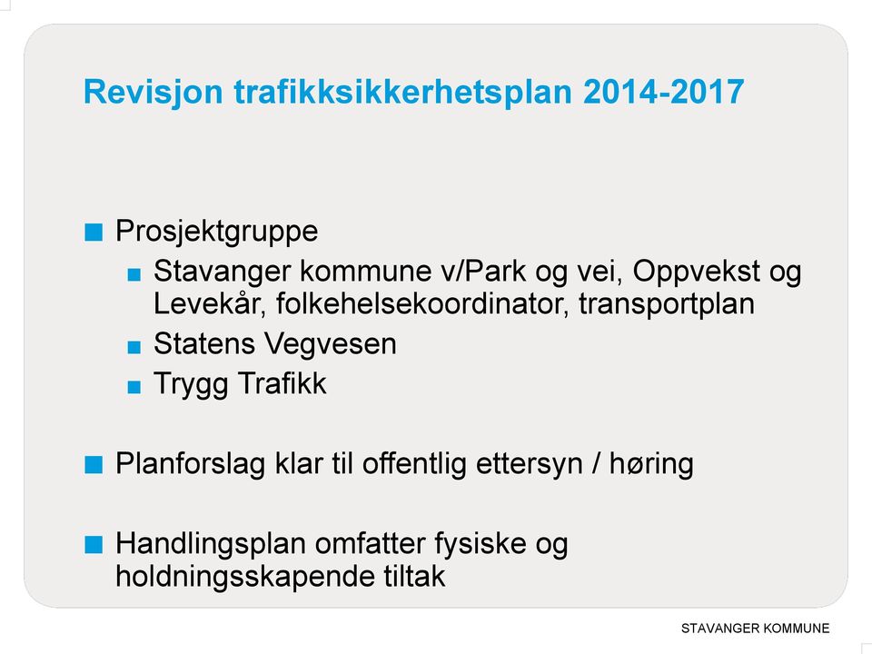 transportplan Statens Vegvesen Trygg Trafikk Planforslag klar til