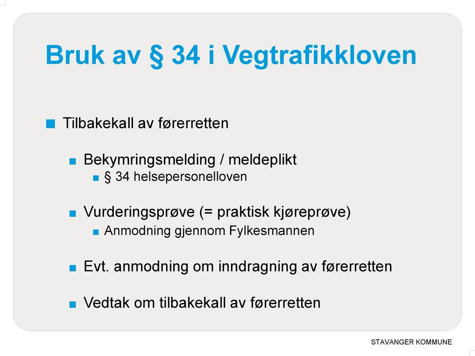 Vurderingsprøve (= praktisk kjøreprøve) Anmodning gjennom