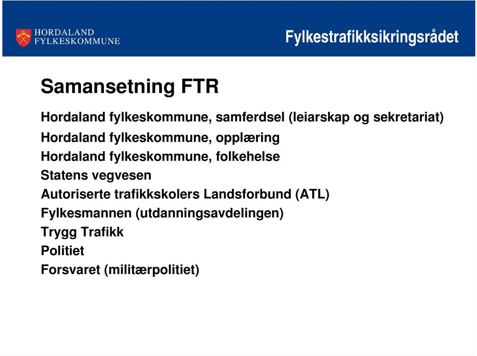 fylkeskommune, folkehelse Statens vegvesen Autoriserte trafikkskolers