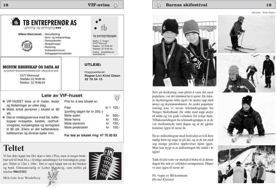 og tilstelninger av ulike slag. Maks antall personer i lokalet er 80 stk. Det er middagsservice med fat, kaffekopper m/asjetter, bestikk, rød/hvitvinsglass, konjakkglass og farrisglass til 80 stk.